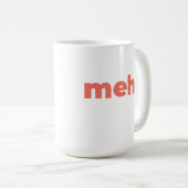 Large Mug - Meh. Kaffeetasse (VorderseiteRechts)