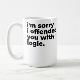 Large Mug - Sorry I offended you with logic Kaffeetasse