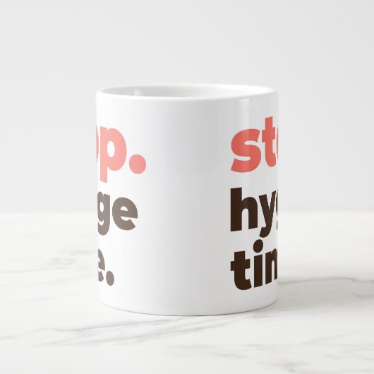 Large Mug - Stop. Hygge Time. Jumbo-Tasse (Vorderseite)