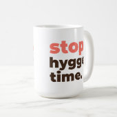 Large Mug - Stop. Hygge Time. Kaffeetasse (VorderseiteRechts)