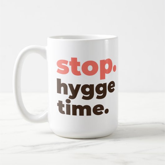 Large Mug - Stop. Hygge Time. Kaffeetasse (Links)
