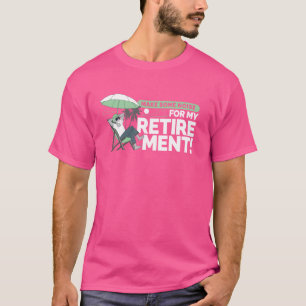Lärm für mein Ruhestand machen Ruhestand T-Shirt