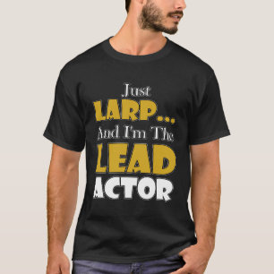 LARP Ich bin der führende Schauspieler T-Shirt