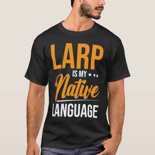 Larp Is MY Native Language T-Shirt (Vorderseite)