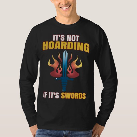 Larping Events Not Hoarding if it`s Swords T-Shirt (Vorderseite)