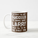 Larry Personalisiert Name Birthday Gift Funny Kaffeetasse<br><div class="desc">Larry Personalisiert Name Geburtstag Geschenk Funny Christmas Joke Geschenk Geschenk. Perfektes Geschenk für Ihren Vater,  Mama,  Papa,  Männer,  Frauen,  Freunde und Familienmitglieder am Erntedank Tag,  Weihnachten,  Muttertag,  Vatertag,  4. Juli,  1776 Unabhängiger Tag,  Veteranen Tag,  Halloween,  Patrick's Day</div>