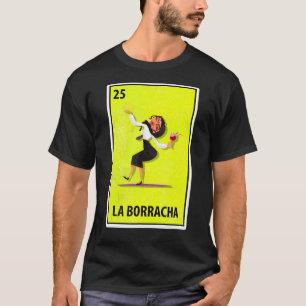 Las Borrachas Mexican Parody Lottery T-Shirt