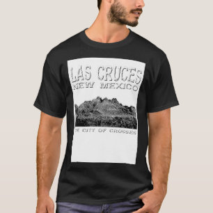Las Cruces New Mexico Die Stadt der Kreuze zählt z T-Shirt