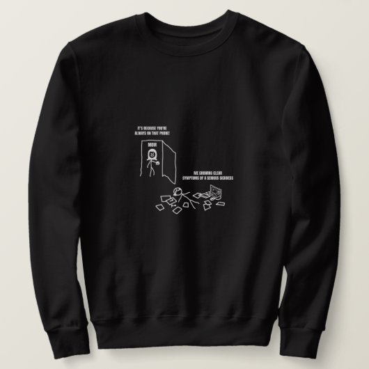 las ich deutliche Symptome einer Krankheit Sweatshirt (Design vorne)