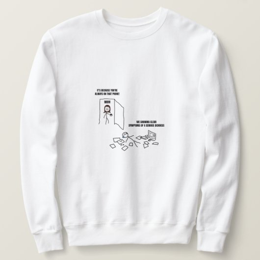 las ich deutliche Symptome einer Krankheit Sweatshirt (Design vorne)