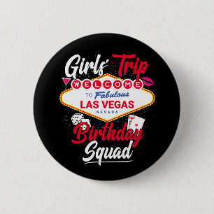 Las Vegas Birthday Girls Trip Vegas Birthday Squad Button