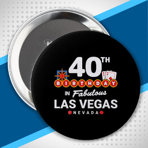 Las Vegas Birthday Party - 40th Birthday In Vegas Button