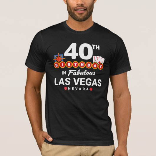 Las Vegas Birthday Party - 40th Birthday In Vegas T-Shirt (Vorderseite)