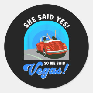 Las Vegas Bride Sie sagte ja! Also sagten wir Vega Runder Aufkleber