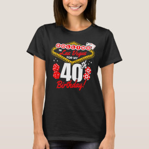 Las Vegas Geburtstag - Rolling in Vegas - Vegas 40 T-Shirt