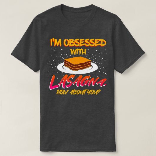 Lasagna ist besessen von dir T-Shirt (Design vorne)