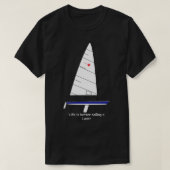 Laser Sailboat Life besser segeln ein Laser T-Shirt (Design vorne)