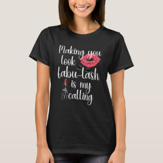 Lash Artist Fabu Lash für Make-Up Artist T-Shirt