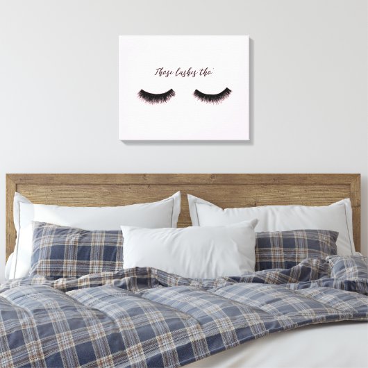 Lash-Chat - Diese Lashes Tha Leinwanddruck (Insitu (Schlafzimmer))