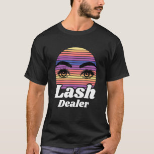 Lash Dealer Lash Artist Lash Instructor Eyelashes T-Shirt
