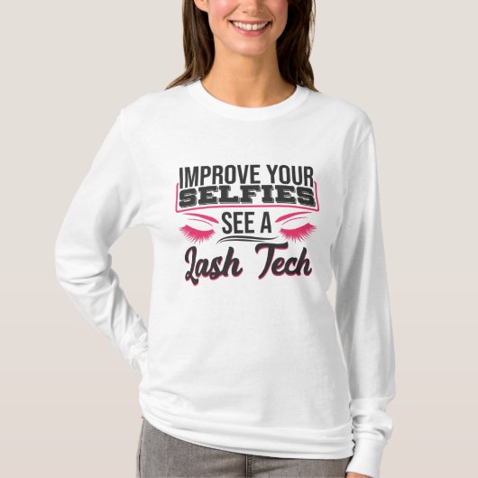 Lash Technician Improve Your Selfies See T-Shirt (Vorderseite)