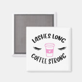 Lashes lange Kaffeepause Magnet (Vorderseite/Rückseite)