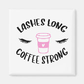 Lashes lange Kaffeepause Magnet (Vorne)