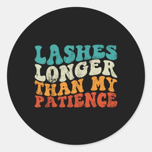 Lashes länger als mein Patient Lash Tech Lash Runder Aufkleber (Vorderseite)