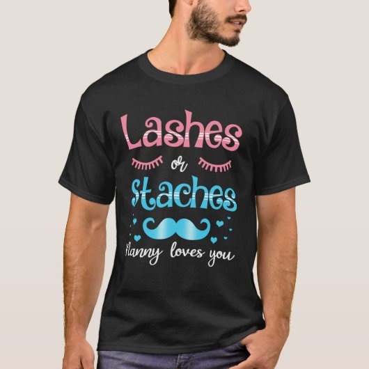 Lashes Or Staches Nanny Loves You Gender Reveal T-Shirt (Vorderseite)