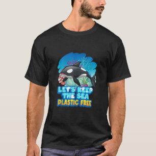 Lass6's Behalt The Sea Plastic Free Sea Orca Whale T-Shirt