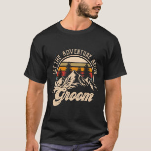 Lass Adventure Begin Groom Paare Matching Wedding T-Shirt
