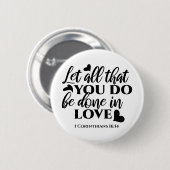Lass Alle sind in Liebe - 1 Cor 16:14 Button (Vorne & Hinten)