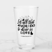 Lass Alle sind in Liebe - 1 Cor 16:14 Glas (Vorderseite)