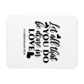 Lass Alle sind in Liebe - 1 Cor 16:14 Magnet (Horizontal)
