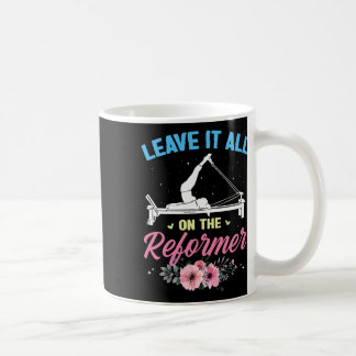 Lass alles auf dem Reformer Pilates Gym Yoga Fitne Kaffeetasse