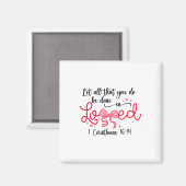 Lass alles, was du in der Liebe Christliche Vale g Magnet (Vorderseite/Rückseite)