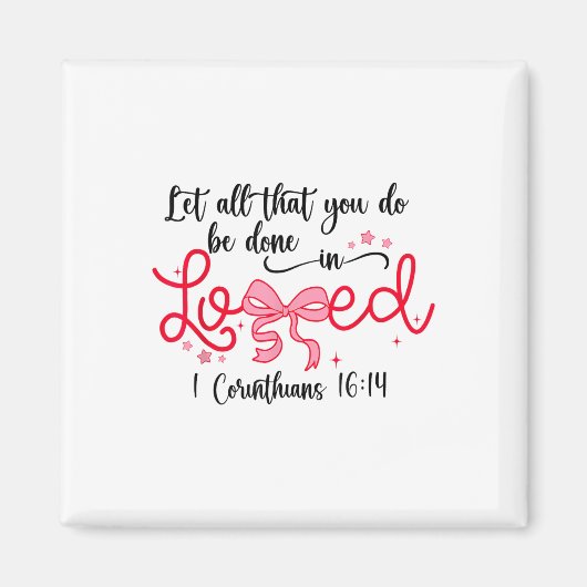Lass alles, was du in der Liebe Christliche Vale g Magnet (Vorne)