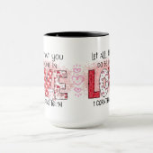 Lass alles, was du in LIEBE, Schrift machst Tasse (Zentrum)