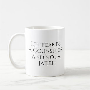 Lass Angst sei ein Ratgeber... Kaffeetasse