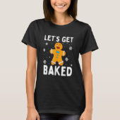 Lass Baked Gingerbread Man Christmas Cookie B T-Shirt (Vorderseite)