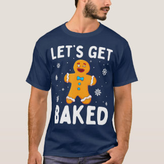 Lass Baked Gingerbread Mann Weihnachten Funny T-Shirt