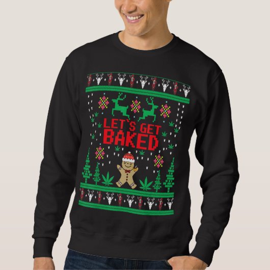 Lass Baked Gingerbread Weed Stoner Ugly Christ Sweatshirt (Vorderseite)
