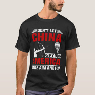 Lass China nicht Amerika ausspionieren, Ziel anvis T-Shirt