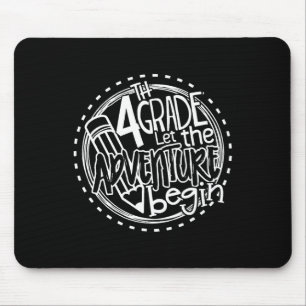 Lass das Abenteuer der 4. Klasse beginnen Vierte-K Mousepad