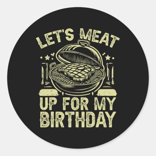 Lass das Fleisch für mein Grillen-Party am Geburts Runder Aufkleber (Vorderseite)