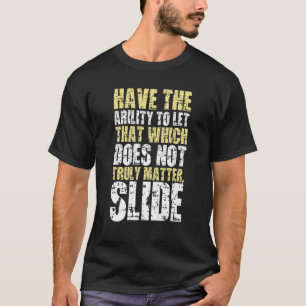 Lass das, was nicht wirklich wichtig ist Folie T-Shirt