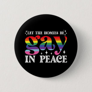 Lass, dass die Homosexuellen in Peace LGBTQ Stolz Button
