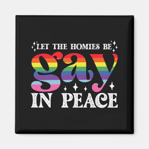 Lass, dass die Homosexuellen in Peace LGBTQ Stolz  Magnet