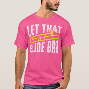 Lass, dass die "Slide Bro Funny Band" Trombone Pla T-Shirt