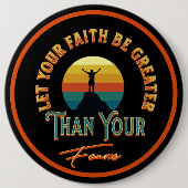 Lass, dein Glaube sei größer als deine Ängste Button (Vorderseite)